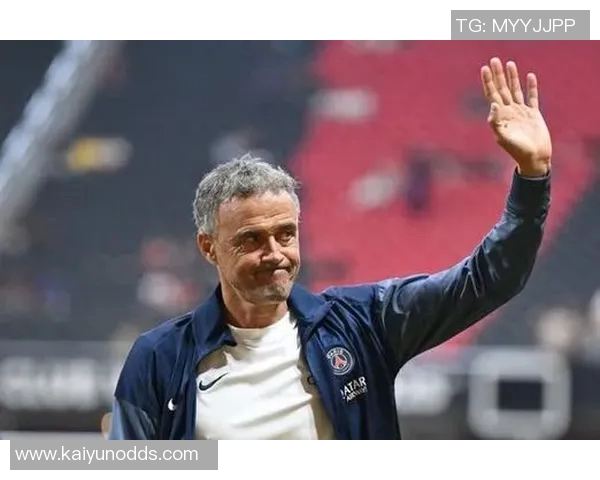 恩里克强调法甲征战需稳定与持续性我们团队正是这方面的专家